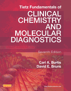 Tietz Fundamentals of Clinical Chemistry and Molecular Diagnostics - Burtis, Carl A, and Bruns, David E, MD