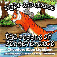 Tiger and Mouse: The Pebble of Perseverance - Young, Julia H (Editor)