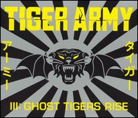 Tiger Army III: Ghost Tigers Rise - Tiger Army