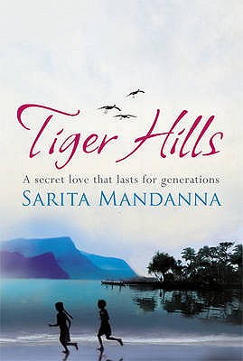 Tiger Hills: For fans of Elena Ferrante, a sweeping saga about family and fortune - Mandanna, Sarita