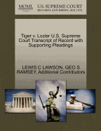 Tiger V. Lozier U.S. Supreme Court Transcript of Record with Supporting Pleadings