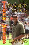 Tiger Woods: A Biography for Kids