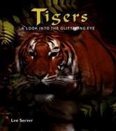 Tigers: A Look Into the Glittering Eye - Server, Lee