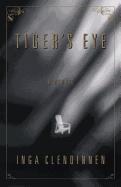 Tiger's Eye: A Memoir - Clendinnen, Inga