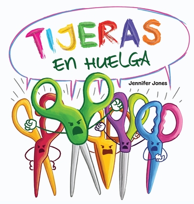 Tijeras en Huelga: Un libro infantil divertido, con rimas, para leer en voz alta para preescolar, jardn de infantes, primer grado, segundo grado, tercer grado, cuarto grado o primeros lectores - Jones, Jennifer