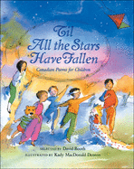 'til All the Stars Have Fallen: Canadian Poems for Children