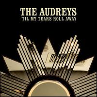 Til My Tears Roll Away - The Audreys