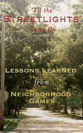 Til the Streetlights Came on: Lessons Learned from Neighborhood Games
