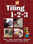 Tiling 1-2-3: Floors, Walls, Countertops, Fireplaces, Decorating Ideas, Custom Design