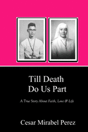 Till Death Do Us Part: A True Story about Faith, Love and Life