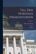Till Den Nordiska Spr?khistorien: Bidrag; Volume 1