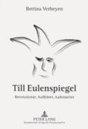 Till Eulenspiegel: Revolutionaer, Aufklaerer, Au?enseiter- Zur Eulenspiegel-Rezeption in Der Ddr