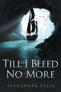 Till I Bleed No More