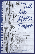 Till Ink Meets Paper: Poems for Guendalina...My Mommy