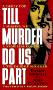 Till Murder Do Us Part - Volkman, Ernest, and Cummings, John