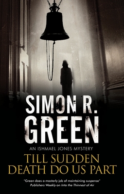 Till Sudden Death Do Us Part - Green, Simon R.