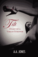 Tilt Diary of a Virgin Stripper
