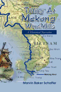 Tilting at Mekong Windmills: A Historical Narrative