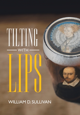 Tilting with Lips - Sullivan, William D