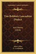 Tim Bobbin's Lancashire Dialect: And Poems (1828)