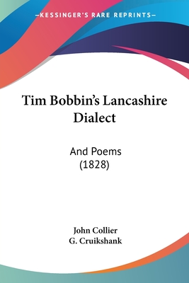 Tim Bobbin's Lancashire Dialect: And Poems (1828) - Collier, John