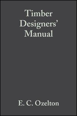 Timber Designers' Manual - Ozelton, E C, and Baird, J A