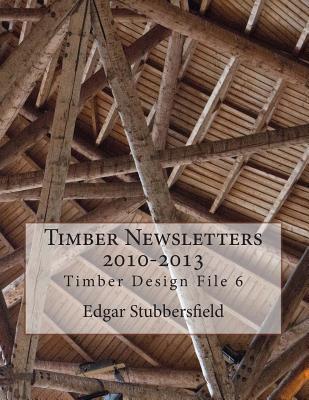 Timber Newsletters 2010-2013 - Stubbersfield, Edgar M