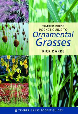 Timber Press Pocket Guide to Ornamental Grasses - Darke, Rick
