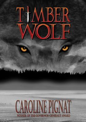 Timber Wolf - Pignat, Caroline