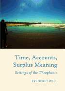 Time, Accounts, Surplus Meaning: Settings of the Theophanic