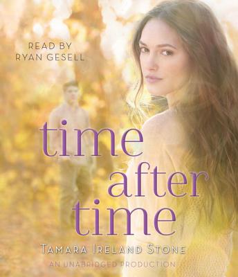 Time After Time - Stone, Tamara Ireland, and Gesell, Ryan (Read by)