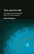 Time and Free Will: An Essay on the Immediate Data of Consciousness