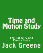 Time and Motion Study: For Capacity and Productivity