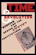Time and Revolution: Marxism and the Design of Soviet Institutions
