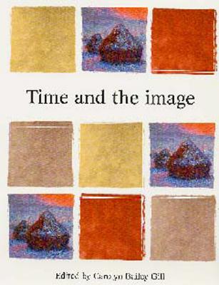 Time and the Image - Gill, Carolyn Bailey (Editor)