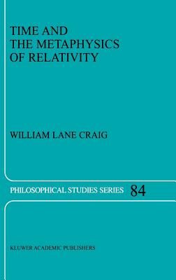 Time and the Metaphysics of Relativity - Craig, William Lane