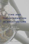 Time and Transformation in Architecture