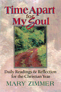 Time Apart for My Soul: Daily Readings & Reflection for the Christian Year