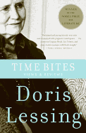 Time Bites: Views and Reviews - Lessing, Doris