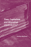 Time, Capitalism and Alienation: A Socio-Historical Inquiry Into the Making of Modern Time