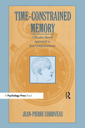 Time-Constrained Memory: A Reader-Based Approach to Text Comprehension