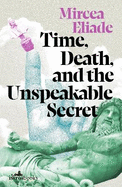 Time, Death and the Unspeakable Secret