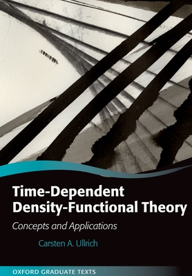 Time-Dependent Density-Functional Theory: Concepts and Applications - Ullrich, Carsten A.