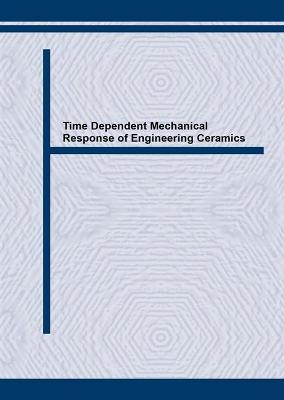 Time Dependent Mechanical Response of Engineering Ceramics, from Pico-Second to Million Years: Proceedings and Extended Abstracts of the Second Yamazaki International Symposium on Time Dependent Mechanical Response of Engineering Ceramics, Held in... - Coulter, Doug, and Yamazaki International Symposium on Time Dependent Mechanical Response of Engineering Ceramics