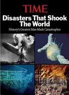 Time: Disasters That Shook the World: History's Greatest Man-made Catastrophes