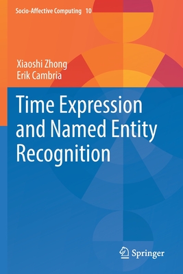 Time Expression and Named Entity Recognition - Zhong, Xiaoshi, and Cambria, Erik