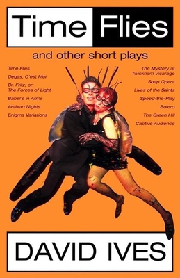 Time Flies and Other Short Plays - Ives, David