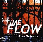 Time Flow: Chamber Music by Alan Schmitz