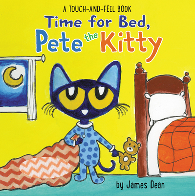 Time for Bed, Pete the Kitty: A Touch & Feel Book - Dean, James