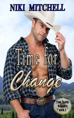 Time for Change Western Time Travel Book 3 LARGE PRINT: Western Time Travel Romance Book 3 - Mitchell, Niki